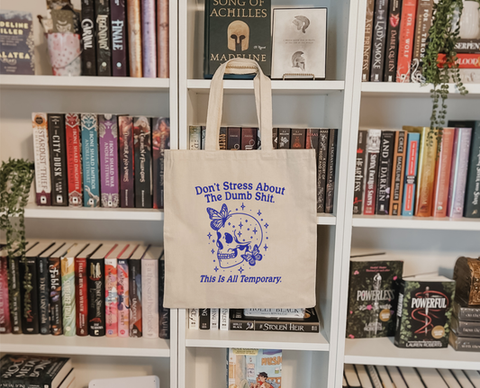 Don't Stress About The Dumb Shit Tote Bag