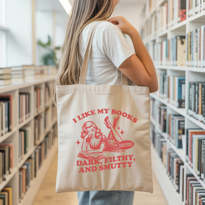 I Like My Books Dark, Filthy, And Smutty Tote Bag