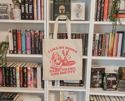 I Like My Books Dark, Filthy, And Smutty Tote Bag